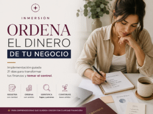 Inmersión Ordena el dinero de tu negocio para emprendedoras